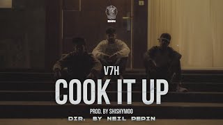 SVIIN - V7H - Cook It Up (prod. by Shishiymoo) - Dir. by Neil Pepin
