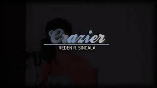 Crazier Toylor Swift Cover By Reden Sincala.