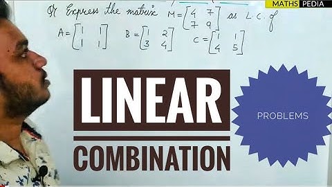 Linear combination of vectors matrix | Engineering mathematics | Examples solved |