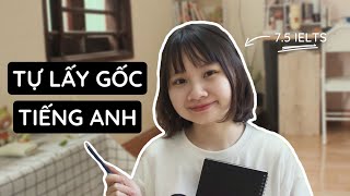 3 việc kỳ cục mình đã làm để lấy gốc Tiếng Anh tại nhà