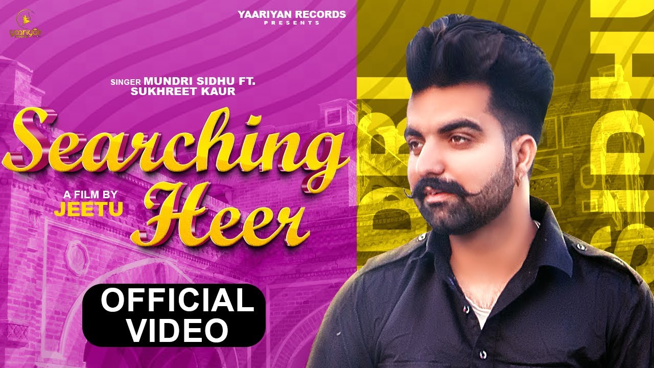 Searching Heer (Official Video)|Mundri Sidhu |Sukhreet Kaur|Latest Punjabi Song 2022|Yaariyan Record