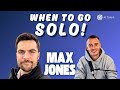 Ep 8 - Max Jones: When To Go Solo