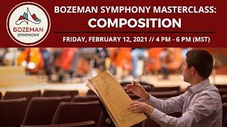 BOZEMAN SYMPHONY MASTERCLASS: COMPOSITION