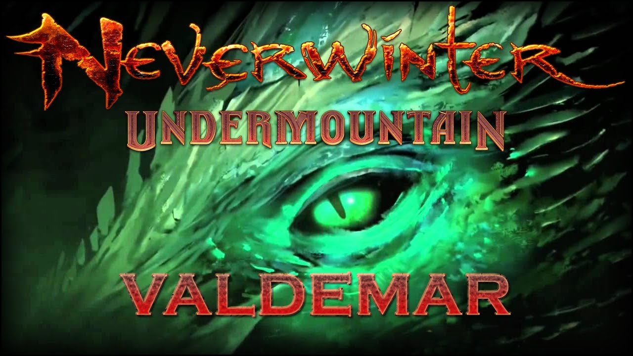 NEVERWINTER ▪ MOD 16 ▪ UNDERMOUNTAIN ▪ VALDEMAR