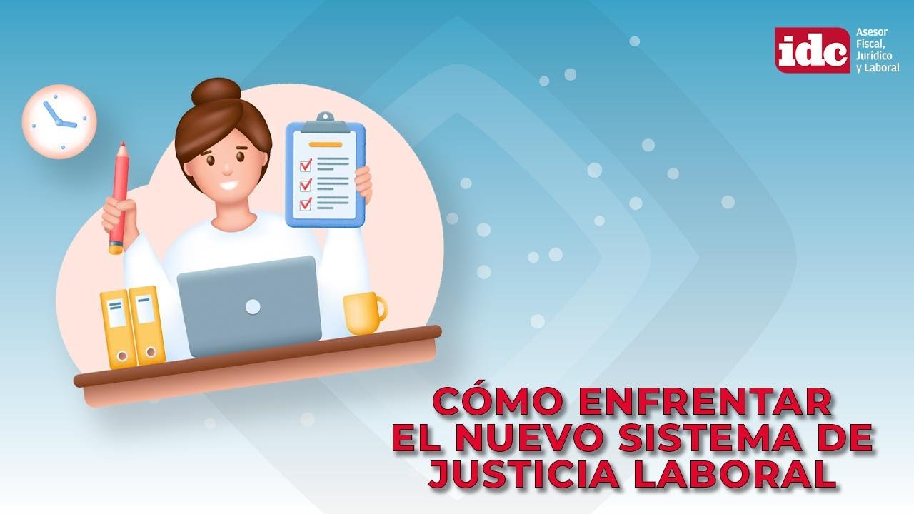 Cómo enfrentar el nuevo sistema de justicia laboral - YouTube