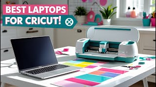 Top 5 Best Laptops for Cricut of [2025] | What laptop is best to use with Cricut?