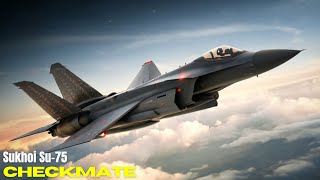 Meet the Sukhoi Su-75 Checkmate: Russia's most feared $30 Million Fighter Jet