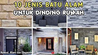 10 JENIS BATU ALAM UNTUK DINDING RUMAH | RUMAH JADI CANTIK DAN ALAMI