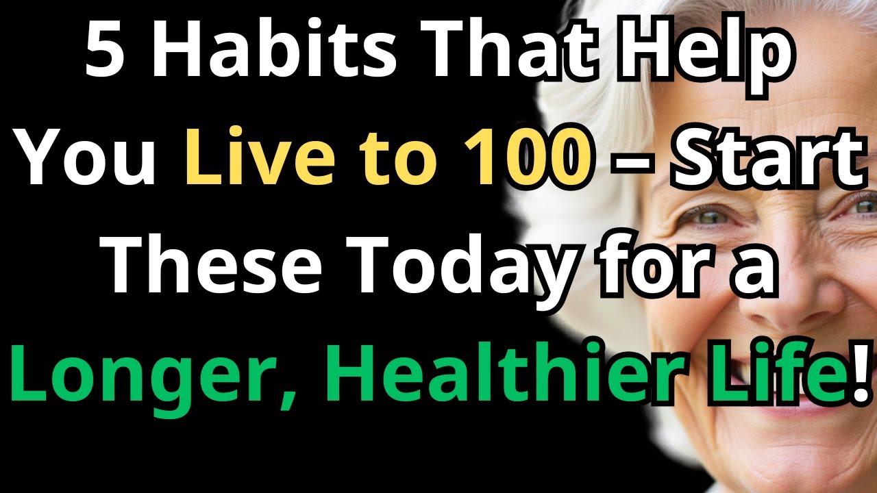 The BEST 5 Habits to Start Today for a Longer Life - YouTube