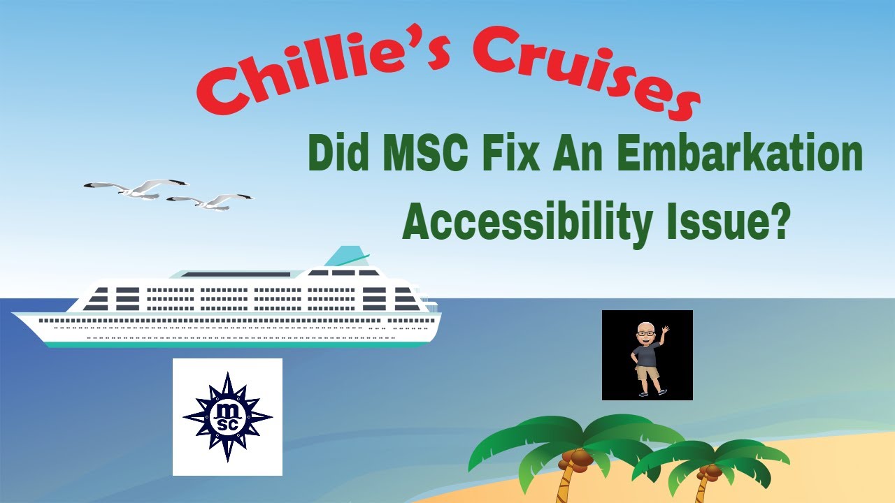 Did MSC Fix An Embarkation Accessibility Issue?