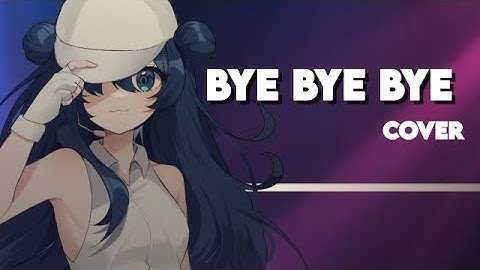 【Ao】Bye Bye Bye (NSYNC cover)