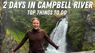 2 DAYS IN CAMPBELL RIVER | Top Things to Do in Campbell River | Hiking Vancouver Island, BC