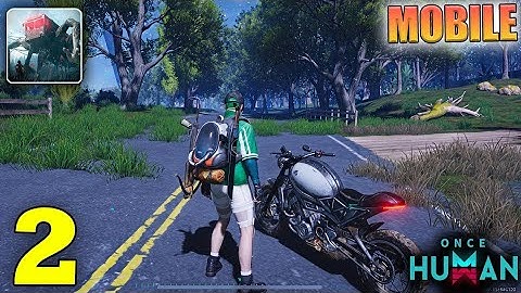 Once Human Mobile Gameplay Walkthrough Part 2 (iOS, Android)