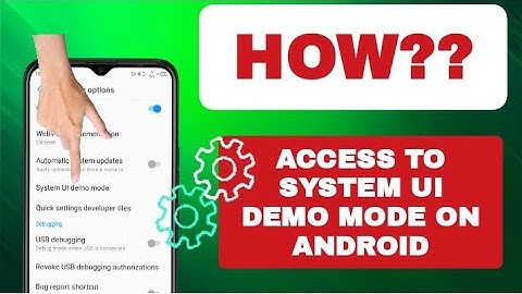 How To Access To System Ui Demo Mode On Android Phone