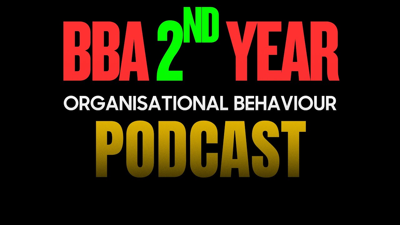 Organisational Behaviour Podcast | Complete syllabus | BBA 2nd Year | RDVV University | BBA Guru