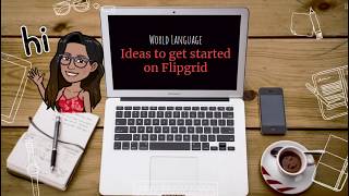 Flipgrid - World Languages - Getting started (ideas)