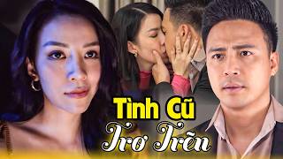 Phim Việt Nam 2026 | TÌNH CŨ TRƠ TRẼN đã TỪNG BỎ CHỒNG CƯỚI NGƯỜI KHÁC nay QUAY VỀ CƯỚP LẠI