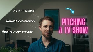 Pitching a TV Show: What I Learned