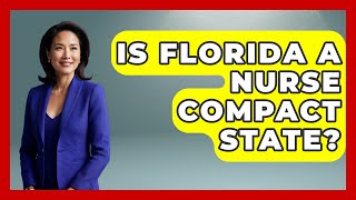 Is Florida A Nurse Compact State? - Nursing Knowledge Exchange