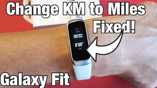 Galaxy Fit: How to Change from KM to Miles (Not Working? FIXED!)