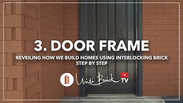 (Part 3 : The Door Frame) How to install Interlocking Brick wall