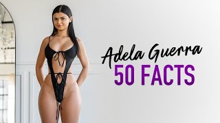 Adela Guerra 50 Facts about me