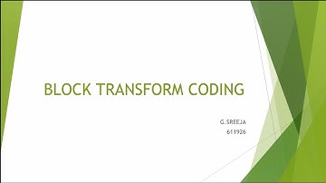 BLOCK TRANSFORM CODING