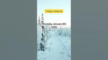 Todays Date Is January 8th 2025 
