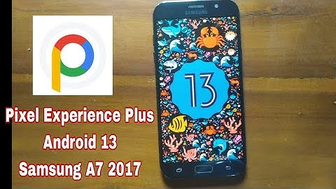Android 13 Samsung A7 2017 Pixel Experience Plus