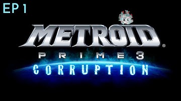 Motion control madness | Metroid Prime 3: Corruption [Ep. 1]