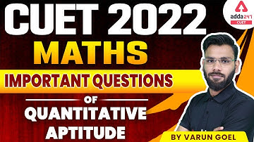 CUET 2022 Classes | Quantitative Aptitude | Important Questions | CUET 2022 Preparation