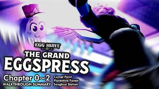 CHAPTER 0~2: Walkthrough Summary | Egg Hunt 2026: The Grand Eggspress (Roblox)
