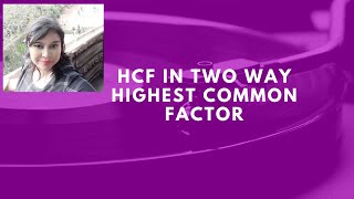 HCF (Highest Common Factor) In two way