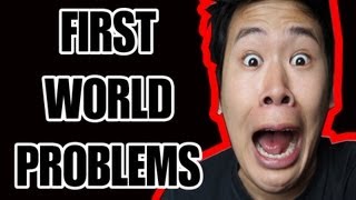 First World Problems