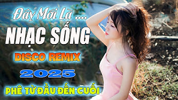 LK Nhạc Sống DISCO REMIX 2025 Mới Đét | Đây Mới Là Nhạc Sống Disco Thôn Quê Phê Từ Đầu Đến Cuối