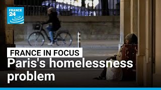Life On The Streets Pariss Homelessness Problem France 24 English