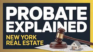 Probate Process for Real Estate in New York: What Executors Need to Know