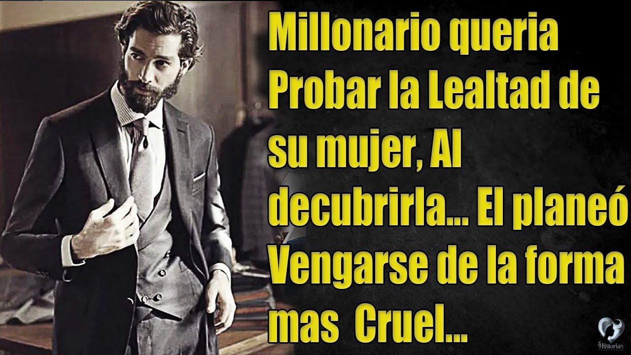 Millonario quería Probar la lealtad de su Mujer, Al descubrirla, El se Vengó asi…