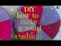 DIY how to make a round cushion DIY how to make a round cushion
