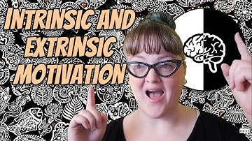 Intrinsic and Extrinsic Motivation