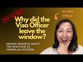 Why did the visa officer leave the window during my us visa interview  exvisa officer explains