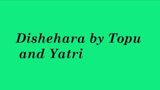 Video thumbnail of "Dishehara by Topu and Yatri, দিশেহারা - তপু (যাত্রী)"