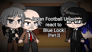 Japan Football Union react to Blue Lock |Part 2| [Rus/Eng]