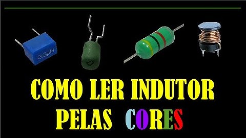 INDUTOR - Veja Como Reconhecer e Ler o Seu Valor.