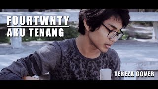 FOURTWNTY - AKU TENANG (Cover By Tereza) chords