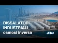 DISSALATORI INDUSTRIALI: Come Funzionano e Cos’è la Dissalazione? OSMOSI INVERSA