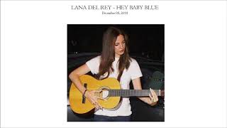 Lana Del Rey - Hey Baby Blue (New Unreleased Song December 2018) Resimi