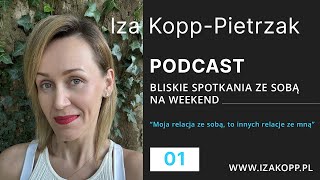 Podcast 01 - Moja Relacja Ze Sobą, To Innych Relacje Ze Mną