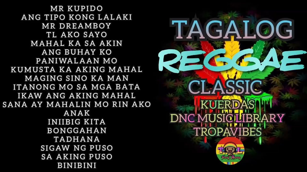 TAGALOG REGGAE CLASSIC SONGS  KUERDAS  DNC MUSIC LIBRARY  TROPAVIBES 80S 90S 20S  Best OPM