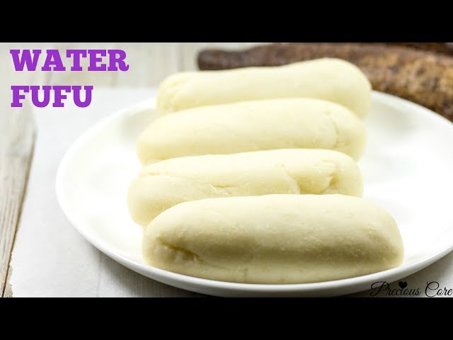 How to Make Water Fufu from Scratch 